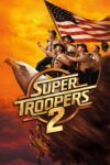 دانلود فیلم Super Troopers 2 2018 سربازان فوق‌العاده ۲