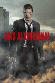 دانلود فیلم Acts of Vengeance 2017 بازی انتقام