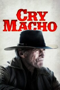 دانلود فیلم Cry Macho 2021 گریه کن ماچو